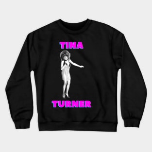 Tina Turner - Retro Musician, celebrity, and Actress Crewneck Sweatshirt